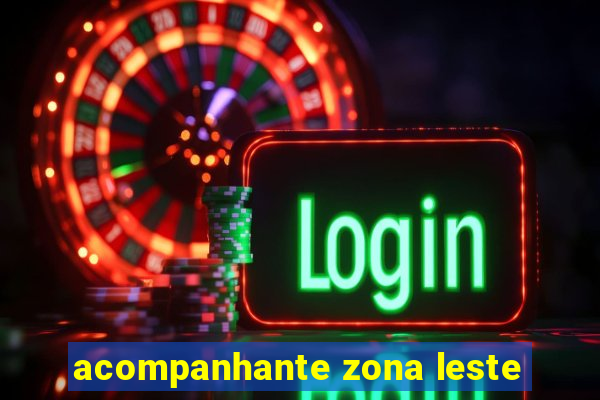 acompanhante zona leste